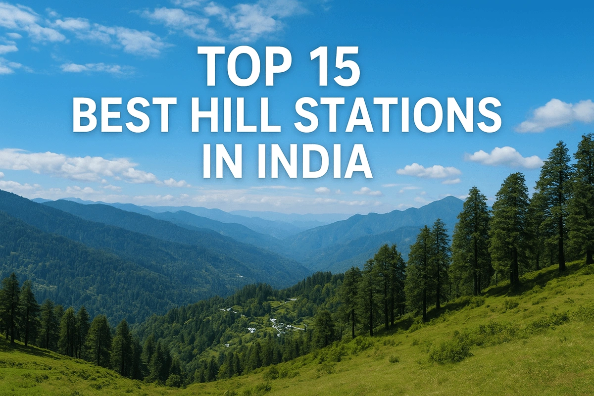 Top 15 Best Hill Stations in India for Every Season