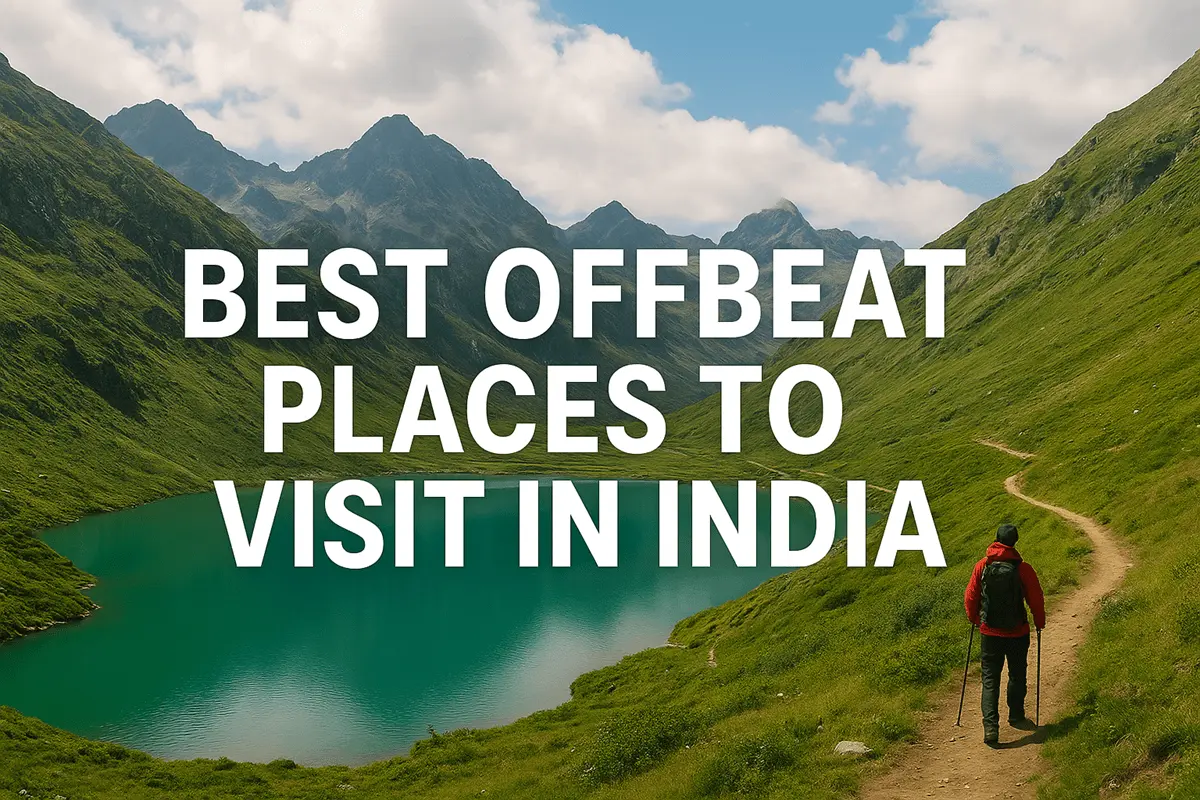 Best Offbeat Places to Visit in India (Hidden Gems Away From Crowds)